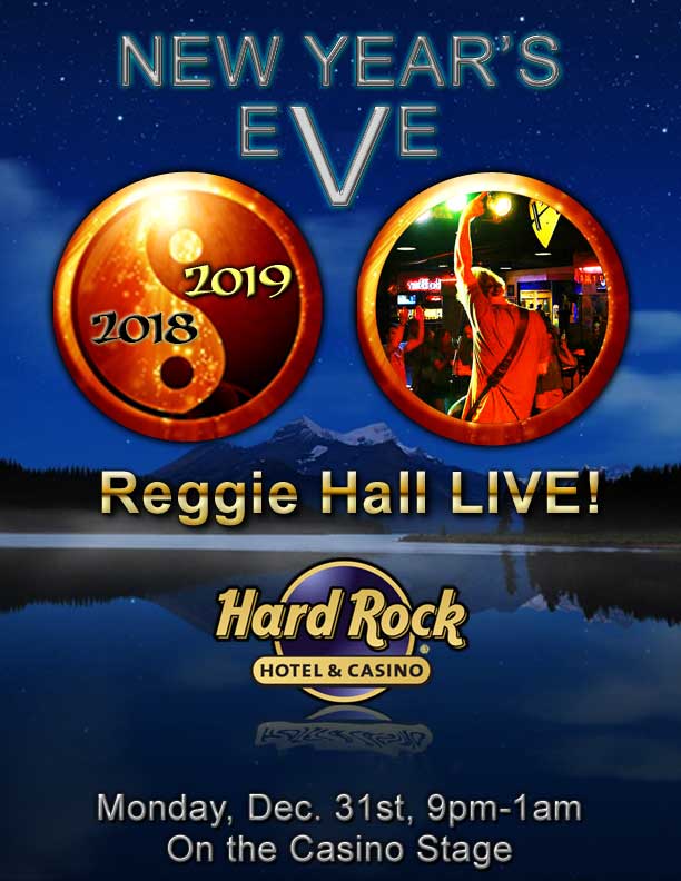 New Year's Eve - Reggie Hall ROCKS - LIVE! @ Hard Rock Hotel & Casino, Dec. 31, 2018, 9pm-1am