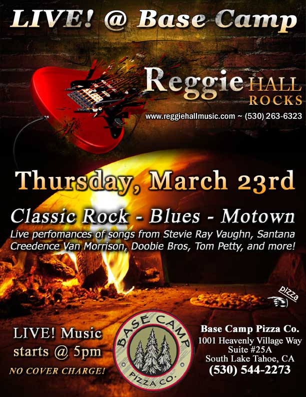 Reggie Hall ROCKS Tahoe - LIVE! at Base Camp Pizza, Heavenly Village, South Lake Tahoe