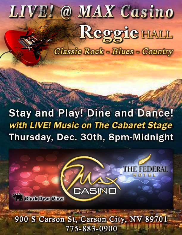 Reggie Hall LIVE! @ MAX Casino, Carson City, NV.