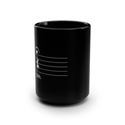 SHUT UP! Mug - Musically Speaking - White on Black, 15oz - Image 2