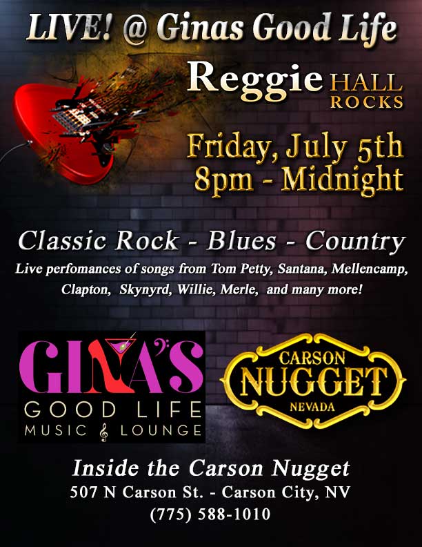 Reggie Hall LIVE! @ Gina's Good Life Music & Lounge, Carson City, NV - Friday, July 5th, 8pm to Midnight