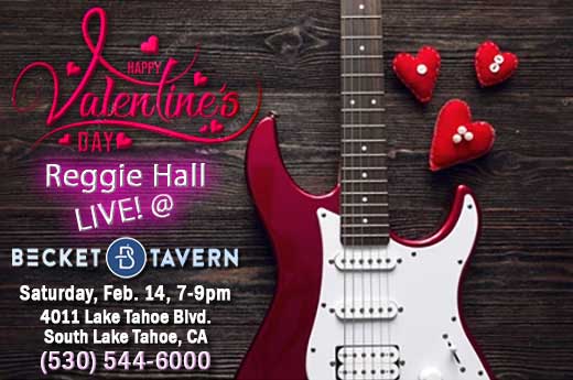 Reggie Hall Valentine's Day LIVE! @ Becket Tavern, South Lake Tahoe.